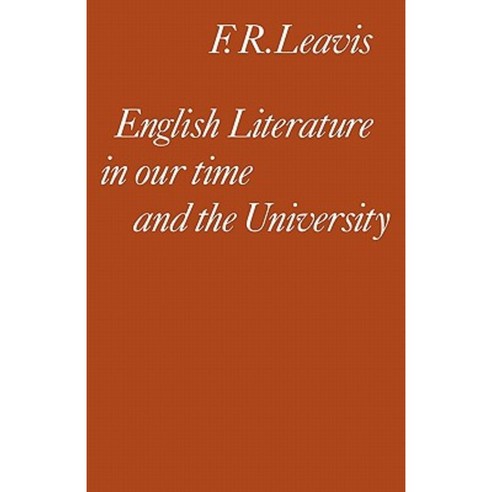 English Literature in Our Time and the University:The Clark Lectures 1967, Cambridge University Press