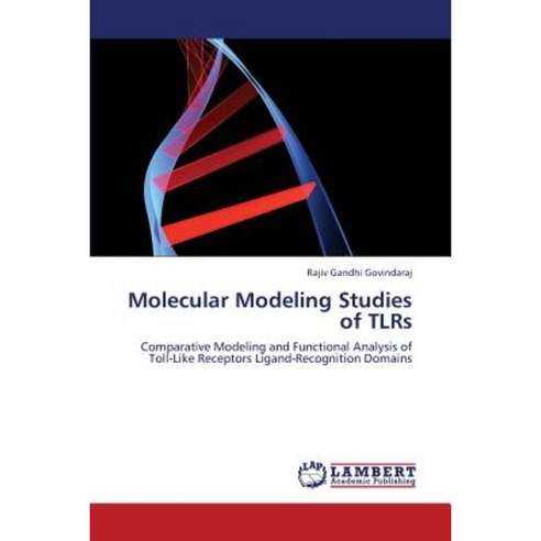 Molecular Modeling Studies of Tlrs Paperback, LAP Lambert Academic Publishing