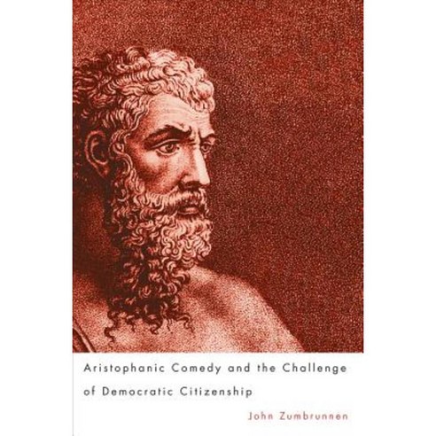 Aristophanic Comedy and the Challenge of Democratic Citizenship Paperback, University of Rochester Press
