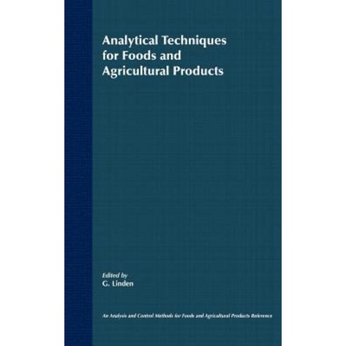Analytical Techniques for Foods and Agricultural Products Hardcover, Wiley-Interscience