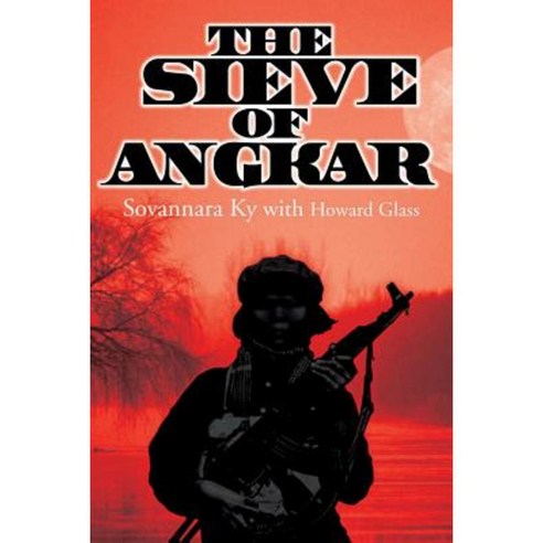 The Sieve of Angkar Paperback, Createspace