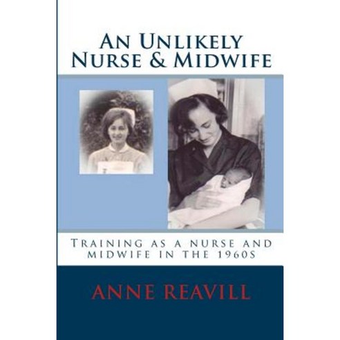 An Unlikely Nurse & Midwife Paperback, Createspace