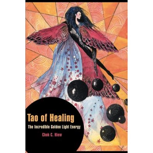 Tao of Healing: The Incredible Golden Light Energy Paperback, Writer''s Showcase Press