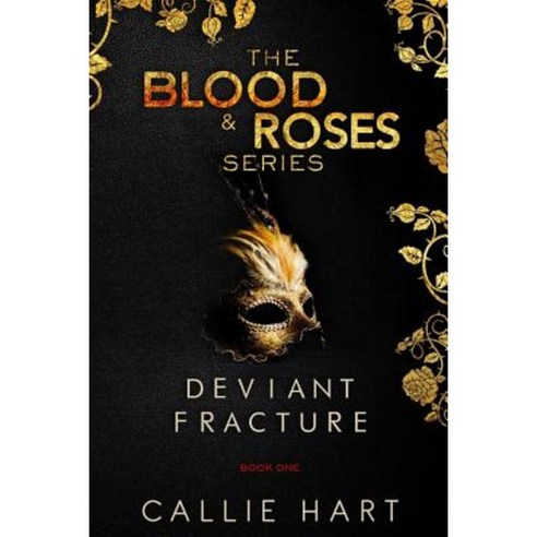 Blood & Roses Series Book One: Deviant & Fracture Paperback, Callie Hart