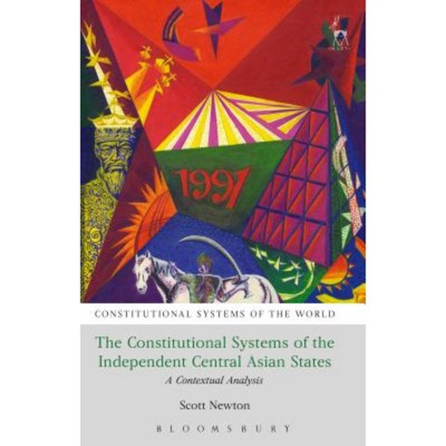 The Constitutional Systems of the Independent Central Asian States: A Contextual Analysis Hardcover, Hart Publishing
