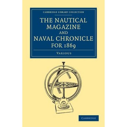 The Nautical Magazine and Naval Chronicle for 1869, Cambridge University Press