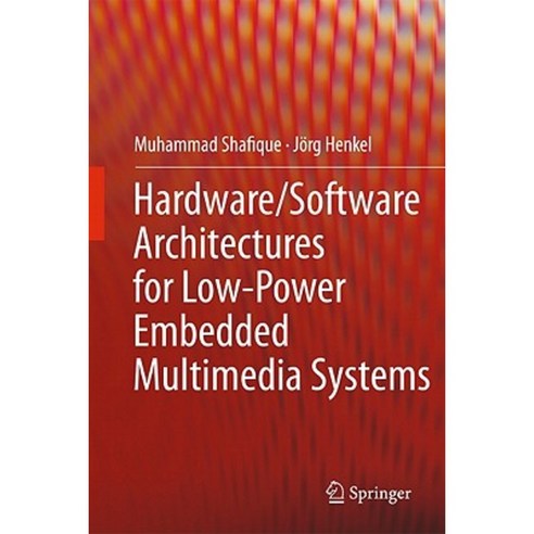 Hardware/Software Architectures for Low-Power Embedded Multimedia Systems Hardcover, Springer