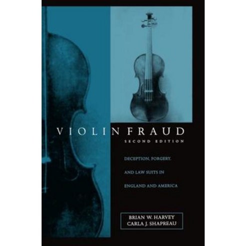 Violin Fraud: Deception Forgery Theft and Lawsuits in England and America Hardcover, OUP Oxford
