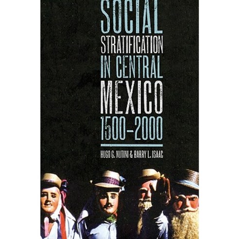 Social Stratification in Central Mexico 1500-2000 Paperback, University of Texas Press