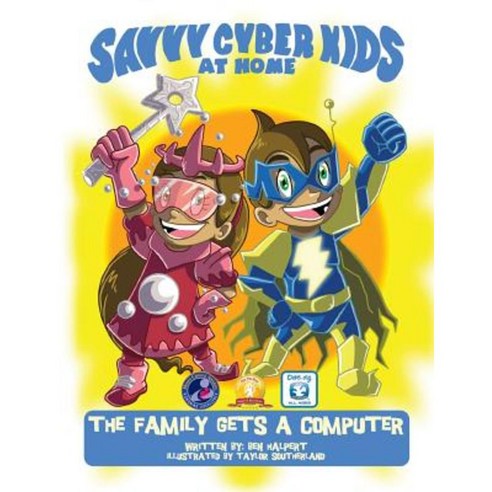 The Savvy Cyber Kids at Home: The Family Gets a Computer Hardcover, Savvy Cyber Kids, Inc.