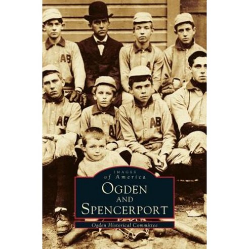 Ogden and Spencerport Hardcover, Arcadia Publishing Library Editions