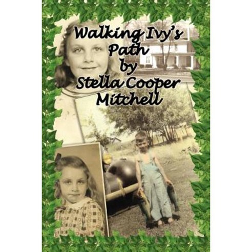 Walking Ivy''s Path Paperback, iUniverse
