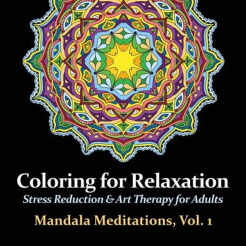 Mandala Meditations Volume 1: Stress Reduction & Art Therapy for Adults Paperback, Westhall Media