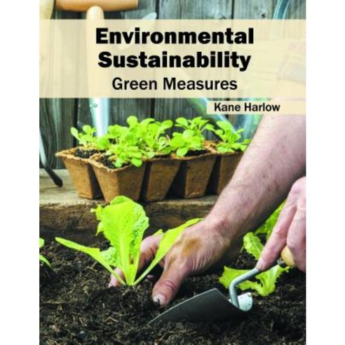Environmental Sustainability: Green Measures Hardcover, Syrawood Publishing House