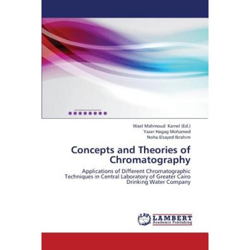 Concepts and Theories of Chromatography Paperback, LAP Lambert Academic ...