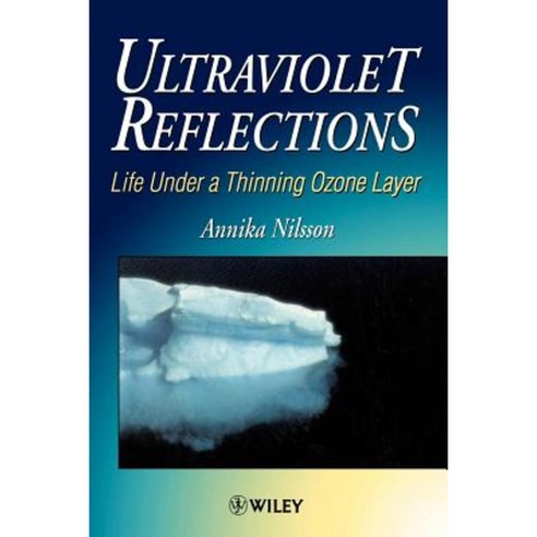 Ultraviolet Reflections: Life Under a Thinning Ozone Layer Paperback, Wiley