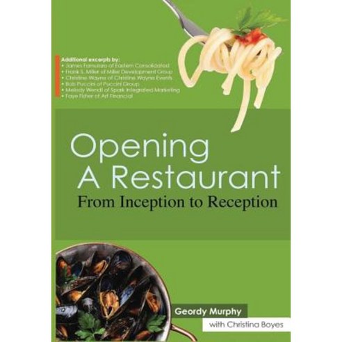 Opening a Restaurant: From Inception to Reception Paperback, Opening a ...