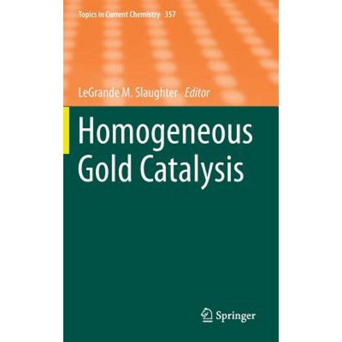 Homogeneous Gold Catalysis Hardcover, Springer