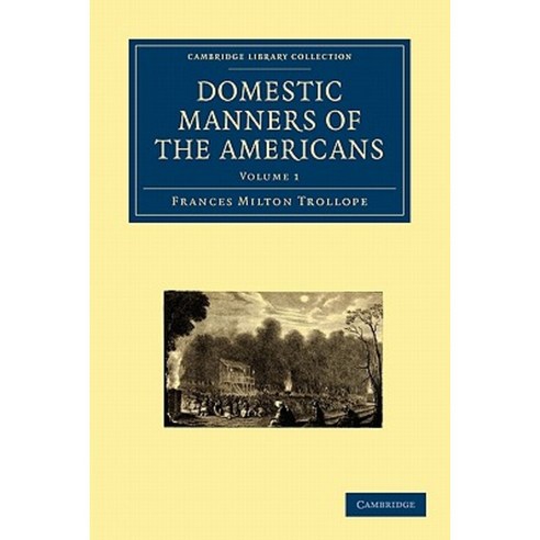 Domestic Manners of the Americans: Volume 1 Paperback, Cambridge University Press