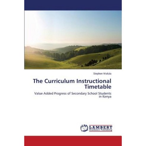 The Curriculum Instructional Timetable Paperback, LAP Lambert Academic Publishing