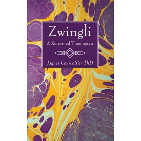 Zwingli: A Reformed Theologian Paperback, Wipf & Stock Publishers