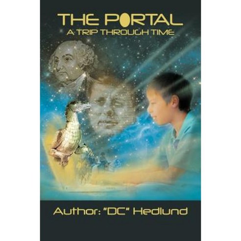 The Portal: A Trip Through Time Paperback, WestBow Press