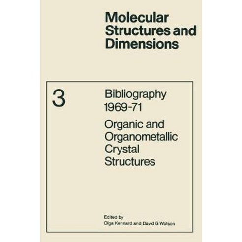 Bibliography 1969-71 Organic and Organometallic Crystal Structures Paperback, Springer