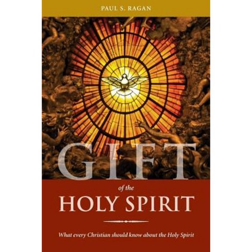 Gift of the Holy Spirit: What Every Christian Should Know about the Holy Spirit Paperback, St. Luke''s Publications