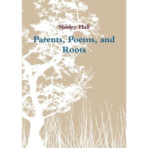 Parents Poems and Roots Paperback, Lulu.com