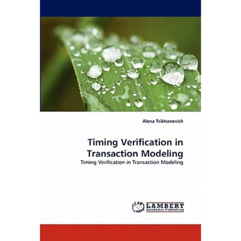 Timing Verification in Transaction Modeling Paperback, LAP Lambert Academic Publishing
