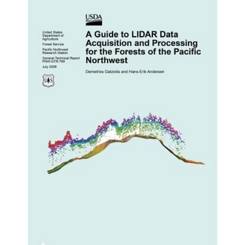 A Guide to Lidar Data Acquisition and Processing for the Forests of the Pacific Northwest Paperback, Createspace