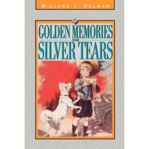 Golden Memories and Silver Tears Paperback, Authors Choice Press