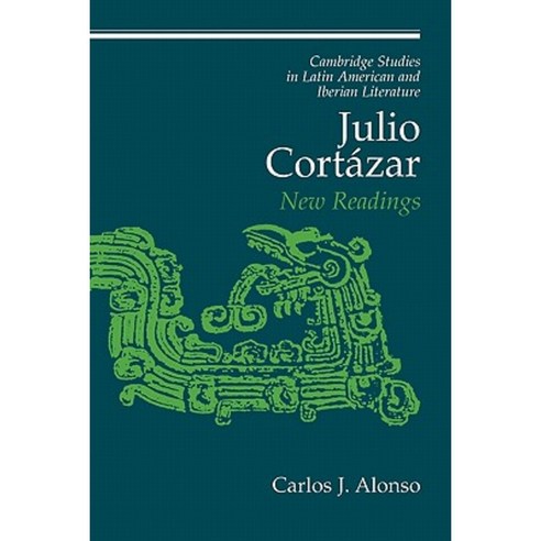 Julio Cort Zar:New Readings, Cambridge University Press