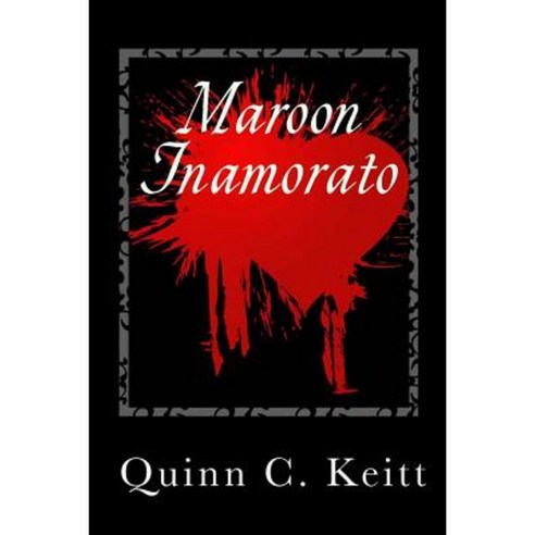 Maroon Inamorato: Her Blooded Choice Paperback, Createspace