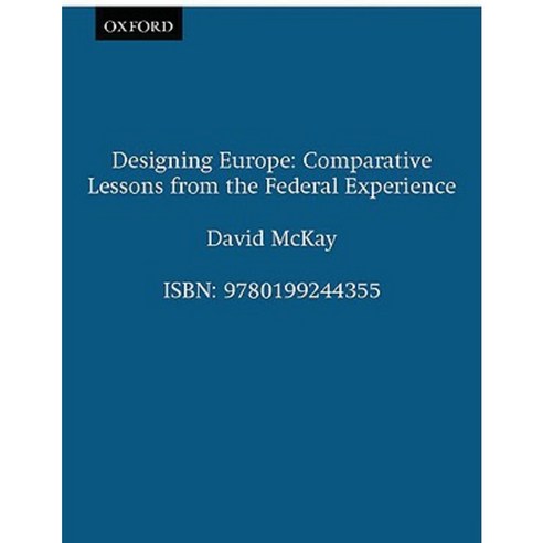 Designing Europe: Comparative Lessons from the Federal Experience Paperback, OUP Oxford