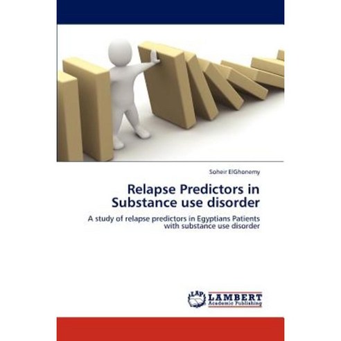 Relapse Predictors in Substance Use Disorder Paperback, LAP Lambert Academic Publishing