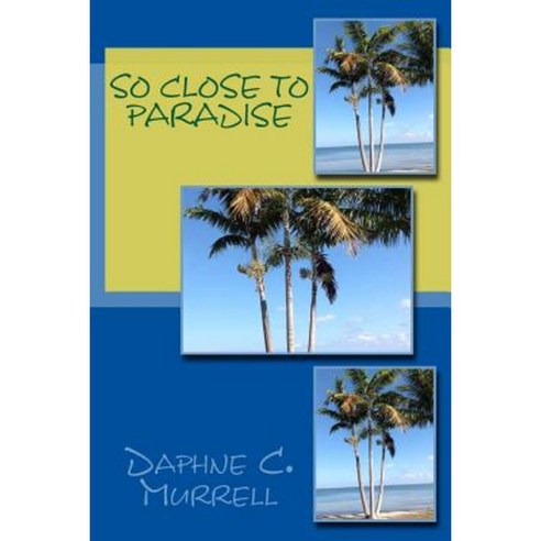 So Close to Paradise Paperback, Mountain Paradise Publishers
