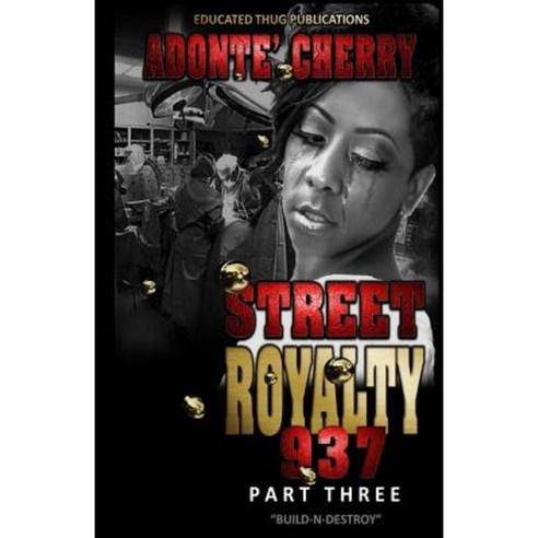 Street Royalty 937: Build and Destroy Paperback, Educated Thug Publications