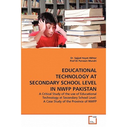 Educational Technology at Secondary School Level in Nwfp Pakistan Paperback, VDM Verlag