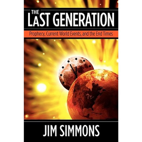 The Last Generation: Prophecy Current World Events and the End Times Paperback, Laurus Books
