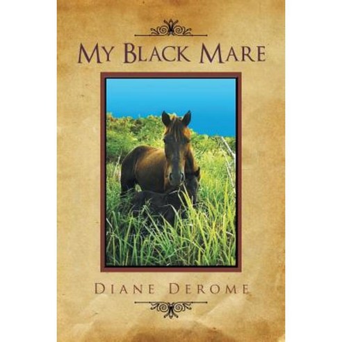 My Black Mare Paperback, Xlibris