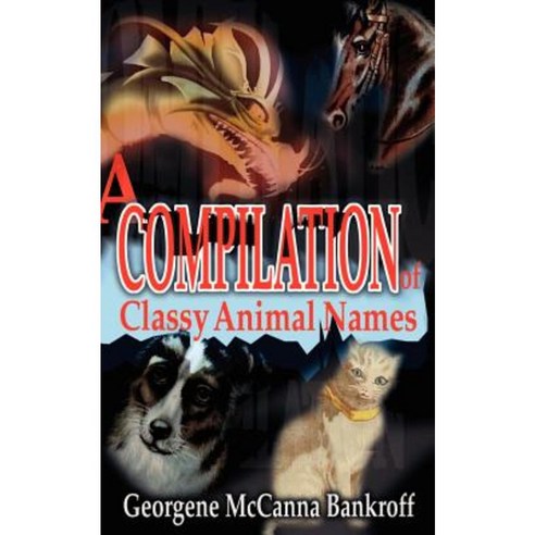 A Compilation of Classy Animal Names Paperback, iUniverse