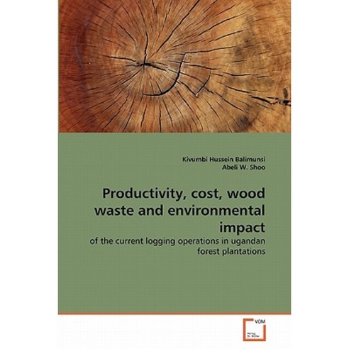 Productivity Cost Wood Waste and Environmental Impact Paperback, VDM Verlag