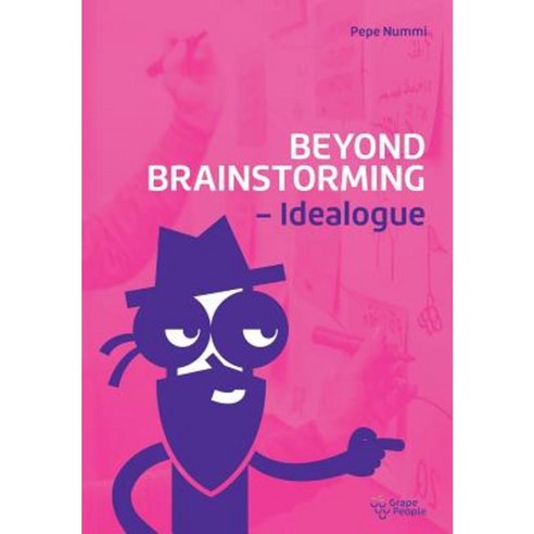 Beyond Brainstorming - Idealogue Paperback, Grape People Finland Oy