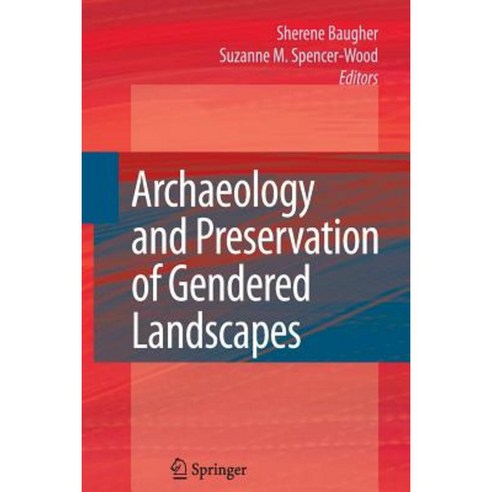 Archaeology and Preservation of Gendered Landscapes Paperback, Springer