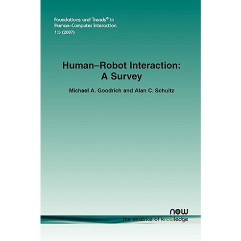 Human-Robot Interaction: A Survey Paperback, Now Publishers
