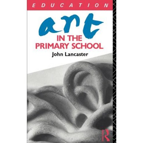 Art in the Primary School Paperback, Routledge
