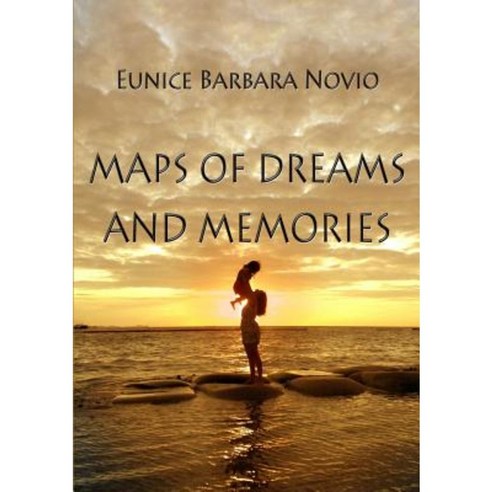 Maps of Dreams and Memories Paperback, Lulu.com