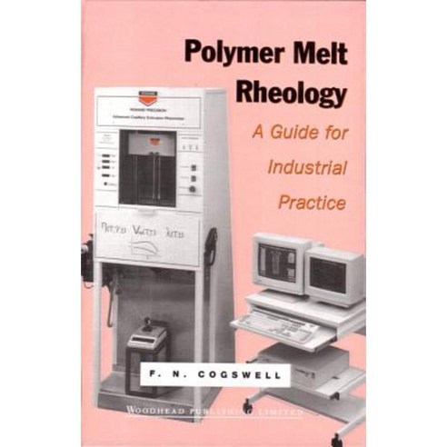 Polymer Melt Rheology: A Guide for Industrial Practice Hardcover, Woodhead Publishing