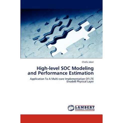 High-Level Soc Modeling and Performance Estimation Paperback, LAP Lambert Academic Publishing